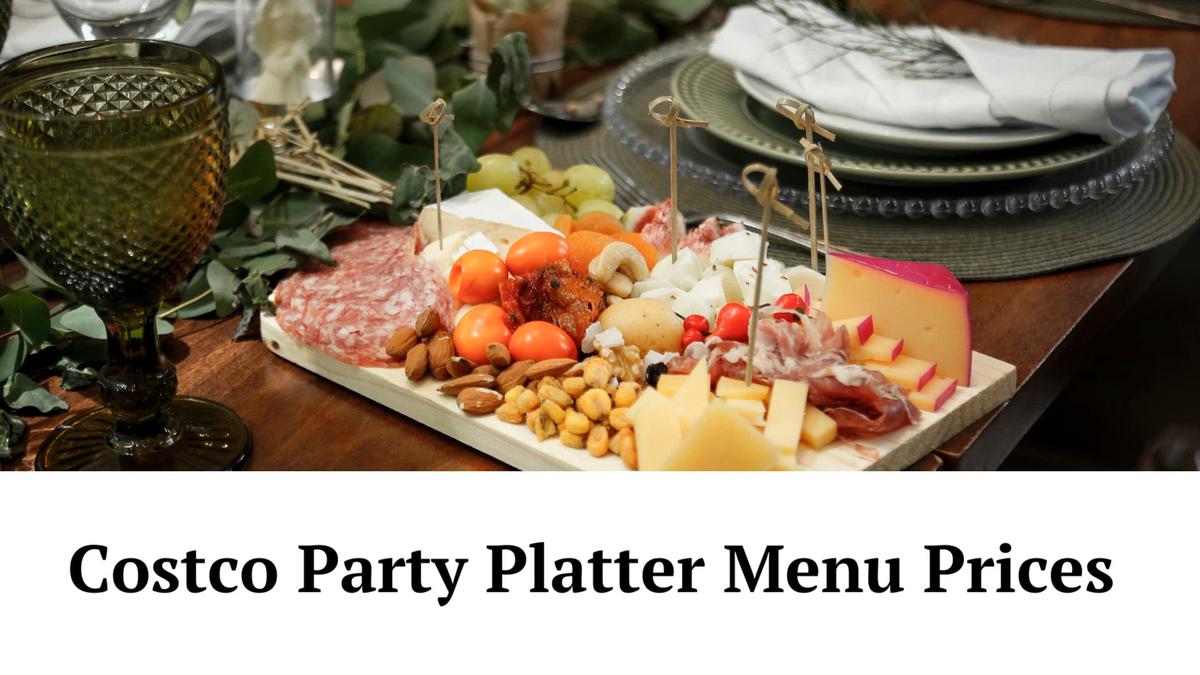 Costco Party Platter Menu Prices looking for delicious catering options?