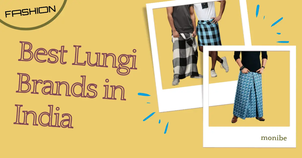 Top 12 Best Lungi Brands in India 2023