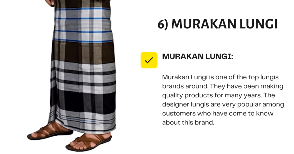 Murakan Lungi is one of the top lungsi brands around. They have been making quality products for many years. The designer lungis are very popular among customers who have come to know about this brand. They offer a wide range of designer lungis with different fabrics, styles, and patterns. You can choose from cotton to silk lungis as per your choice or requirement. 