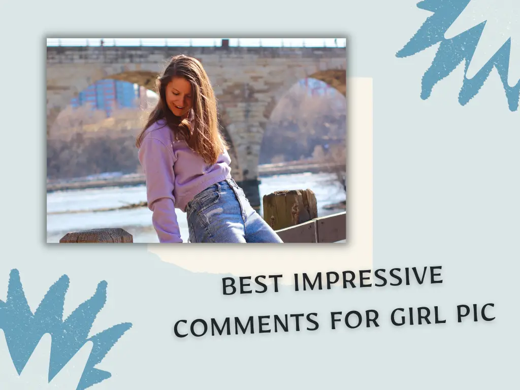 Best Impressive Comments for Girl Pic