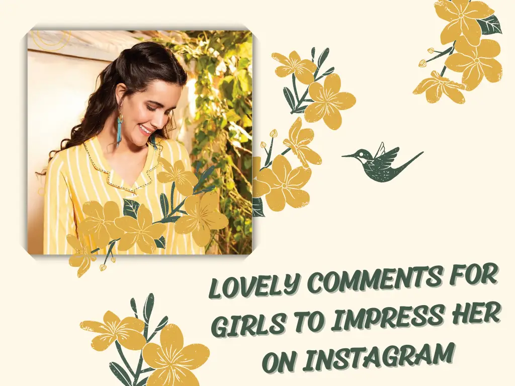 lovely comments for girls to Impress Her on Instagram