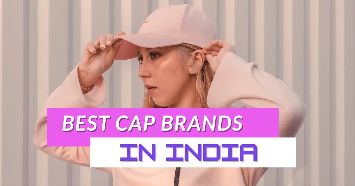 Top 16 Best Cap Brands In India 2022