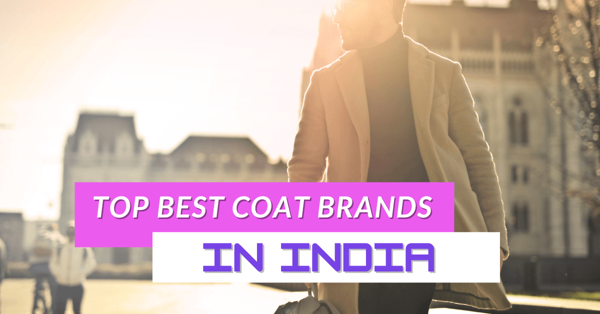 Top 14 Best Coat Brands In India 2022