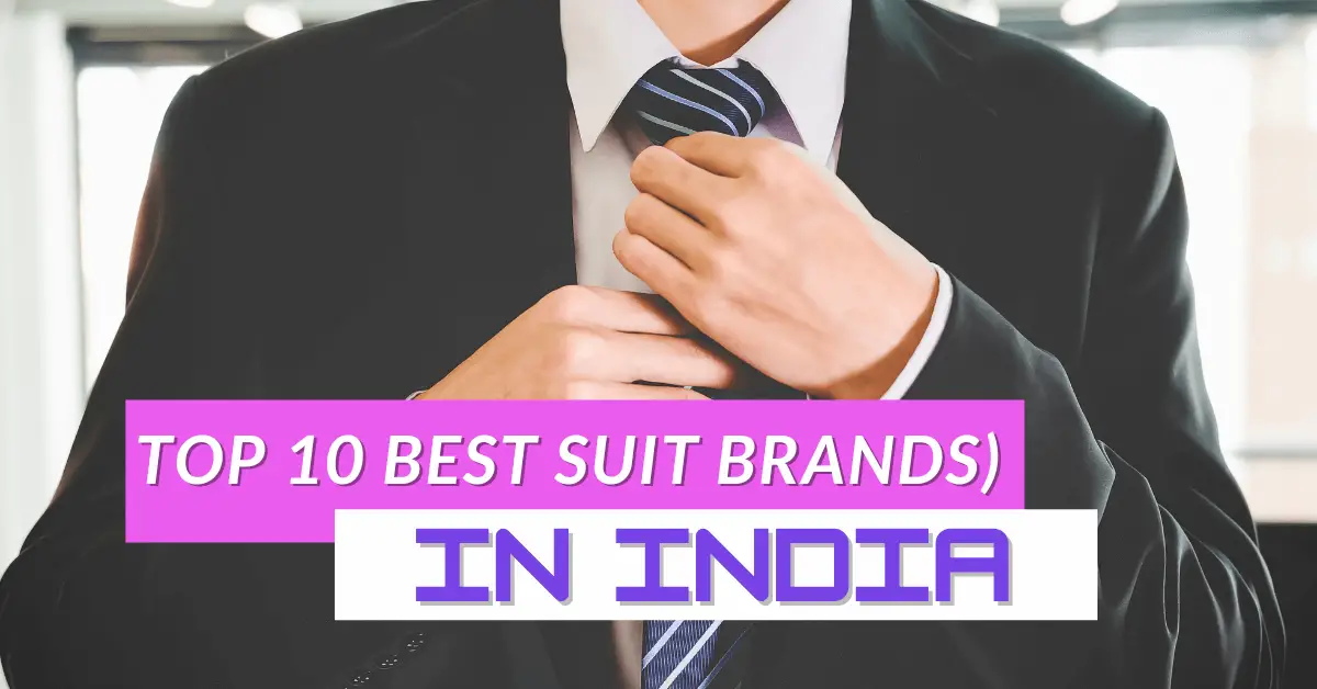 Top 10 Best Suit Brands in India 2023