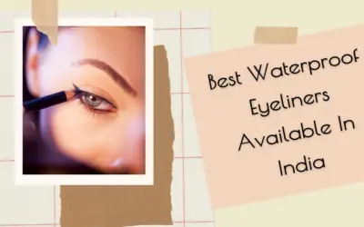 Top 9 Best Waterproof Eyeliners Available In India (2022)