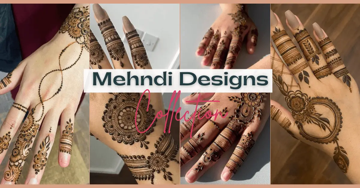 100+ Latest Mehendi Designs | मेहंदी की डिजाइन in May 2023