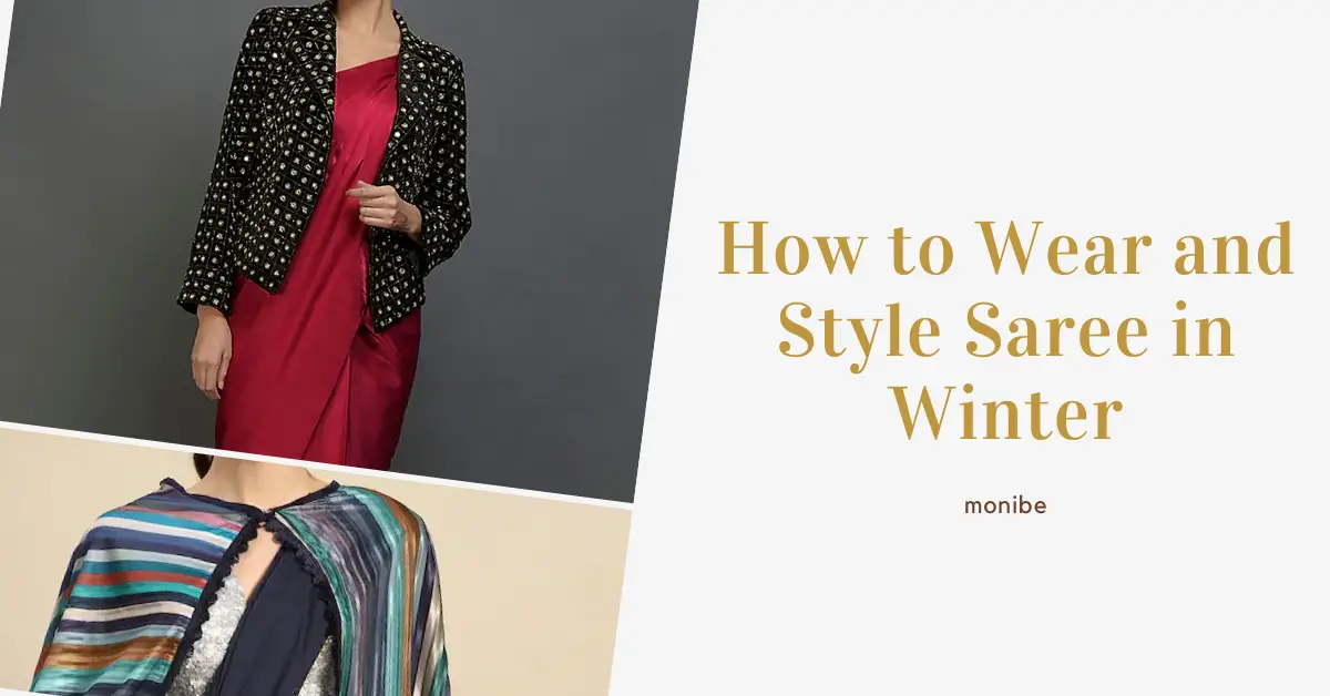 How to Wear and Style Saree in Winter and Look a DIVA! in 2023