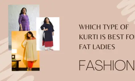 ​​Which Type of Kurti is Best for Fat Ladies? plus-Size Women Guide in 2023