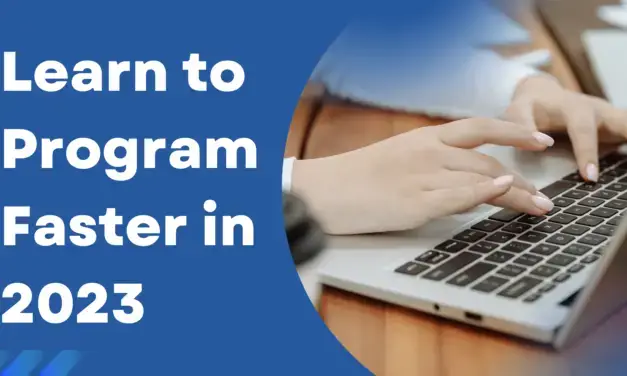 7 Tips and Tricks to Help You Learn to Program Faster in 2023